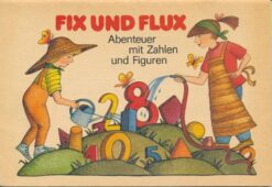 Fix und Flux – Abenteuer mit Zahlen und Figuren