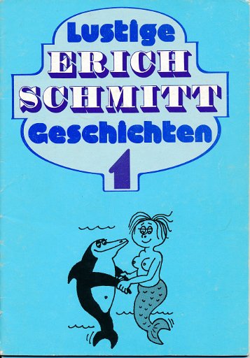 Lustige Erich-Schmitt-Geschichten 1