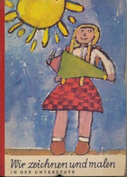 Wir zeichnen und malen in der Unterstufe  DDR-Buch