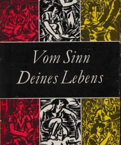 Vom Sinn deines Lebens – Sozialistische und bürgerliche Moral – Eine Anthologie