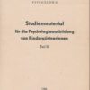 Studienmaterial für die Psychologieausbildung von Kindergärtnerinnen  Teil 3  DDR-Studienmaterial