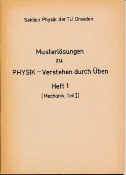 Musterlösungen zu Physik – Verstehen durch Üben  Heft 1  DDR-Lehrmaterial