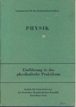 Physik – Einführung in das physikalische Praktikum  DDR-Lehrmaterial für das Fachschulfernstudium