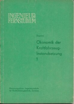 Ökonomik der Kraftfahrzeug-Instandsetzung  Heft 1/1964, Technologie der Kraftfahrzeug-Instandsetzung  Heft 2/1964 sowie Kraftfahrzeug-Instandsetzung  Heft 1 und 2/1964  DDR-Lehrwerke für das Ingenieur-Fernstudium