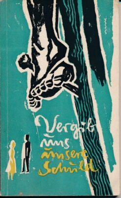 Vergib uns unsere Schuld