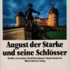 August der Starke und seine Schlösser