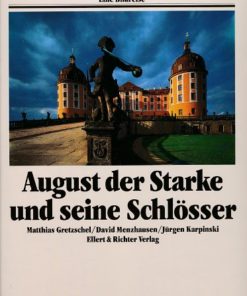 August der Starke und seine Schlösser