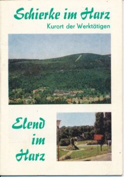 Schierke im Harz – Kurort der Werktätigen – Elend im Harz