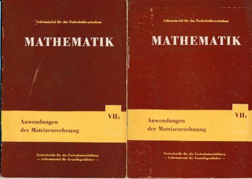 Mathematik – Anwendungen der Matrizenrechnung  Heft VII4 und VII3
