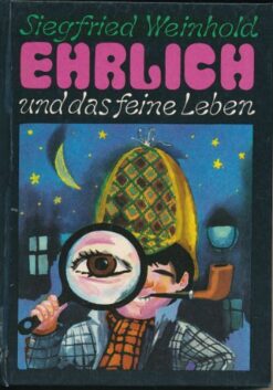Ehrlich und das feine Leben