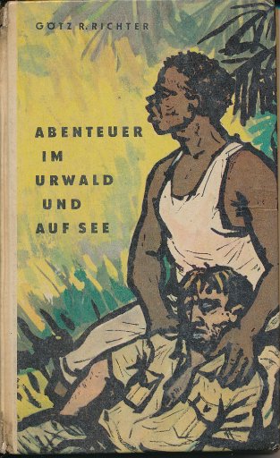 Abenteuer im Urwald und auf See