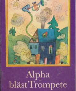 Alpha bläst Trompete – Haushaltsmärchen