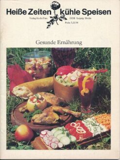 Heiße Zeiten – kühle Speisen – Gesunde Ernährung