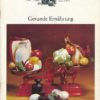 Schlank und gesund – Gesunde Ernährung