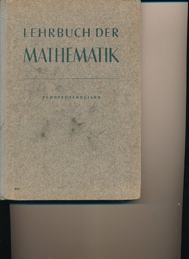 Lehrbuch der Mathematik  Zehntes Schuljahr  DDR-Lehrbuch