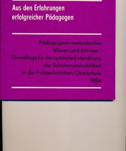 Pädagogisch-methodisches Wissen und Können – Grundlagen für die optimale Entwicklung der Schülerpersönlichkeit in der Polytechnischen Oberschule