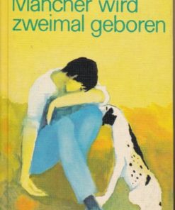 Mancher wird zweimal geboren