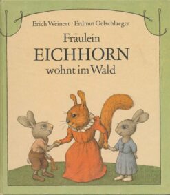 Fräulein Eichhorn wohnt im Wald
