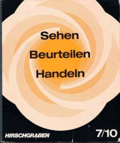 Sehen  Beurteilen  Handeln  Arbeitsbuch Klasse 7 bis 10