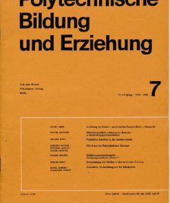 Polytechnische Bildung und Erziehung  Heft 3 und 7/1973 und Heft 6 und 7/1974