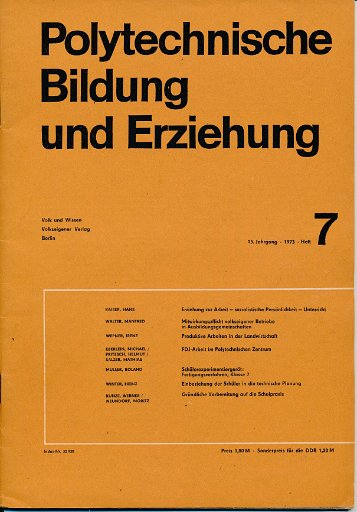 Polytechnische Bildung und Erziehung  Heft 3 und 7/1973 und Heft 6 und 7/1974