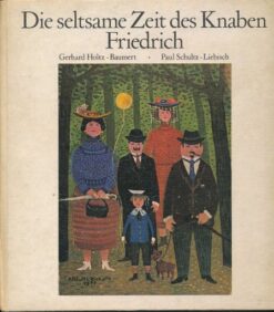 Die seltsame Zeit des Knaben Friedrich