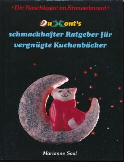 DuMont's schmackhafter Ratgeber für vergnügte Kuchenbäcker „Die Naschkatze im Streuselmond“