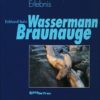 Wassermann Braunauge