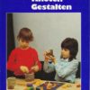 Formen – Kneten – Gestalten