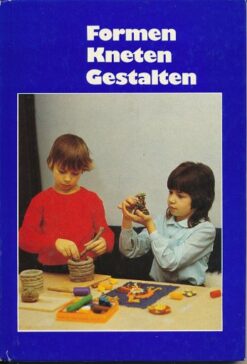 Formen – Kneten – Gestalten