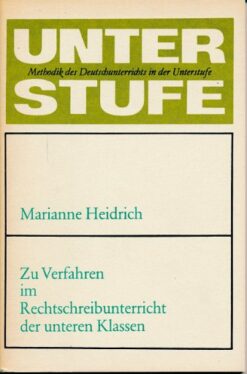 Zu Verfahren im Rechtschreibunterricht der unteren Klassen  – Methodik des Deutschunterrichts in der Unterstufe  DDR-Lehrermaterial