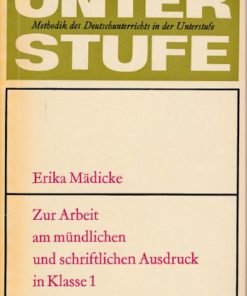 Zur Arbeit am mündlichen und schriftlichen Ausdruck in Klasse 1  – Methodik des Deutschunterrichts in der Unterstufe  DDR-Lehrermaterial