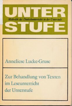 Zur Behandlung von Texten im Leseunterricht der Unterstufe – Methodik des Deutschunterrichts in der Unterstufe  DDR-Lehrermaterial