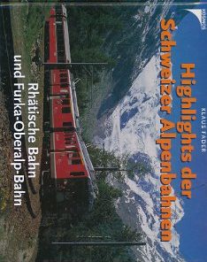 Highlights der Schweizer Alpenbahnen
