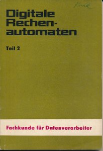 Digitale Rechenautomaten Teil 2  DDR-Lehrbuch