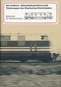 Die Elektrolokomotiven, Diesellokomotiven und Triebwagen der Deutschen Reichsbahn – Merkbuch für Triebfahrzeuge