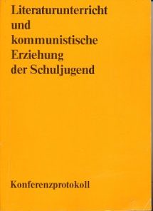 Literaturunterricht und kommunistische Erziehung der Schuljugend