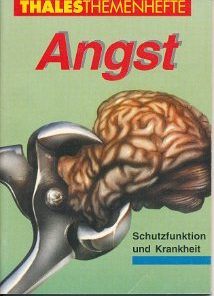 Angst – Schutzfunktion und Krankheit