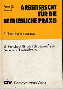 Arbeitsrecht für die betriebliche Praxis