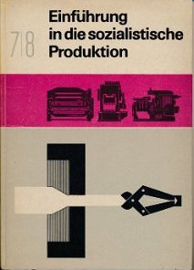 Einführung in die sozialistische Produktion Klasse 7/8  DDR-Lehrbuch