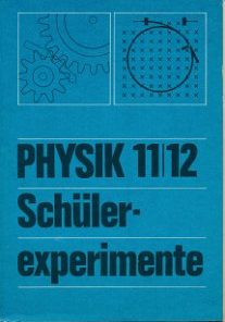 Physik Klasse 11/12 Schülerexperimente  DDR-Lehrbuch