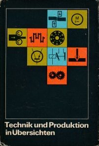 Technik und Produktion in Übersichten  DDR-Lehrbuch