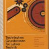 Technisches Grundwissen für Lehrer / Technik und Technologie  DDR-Lehrerbuch