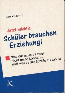 Jetzt reichts: Schüler brauchen Erziehung!