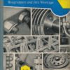 Maschinenelemente, Baugruppen und ihre Montage Teil 1  DDR-berufsbildendes Lehrbuch