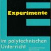 Experimente im polytechnischen Unterricht