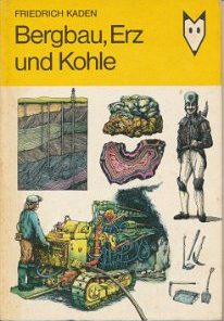Bergbau, Erz und Kohle