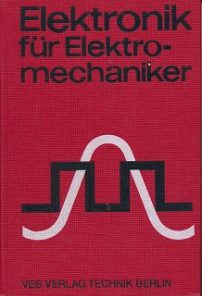 Elektronik für Elektromechaniker  DDR-Buch