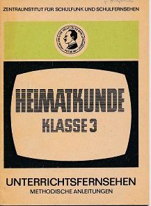 Heimatkunde Klasse 3 Unterrichtsfernsehen – Methodische Anleitungen  DDR-Heft