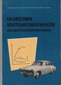 Fachrechnen für Kraftfahrzeugschlosser und Kraftfahrzeughandwerker  DDR-Lehrbuch